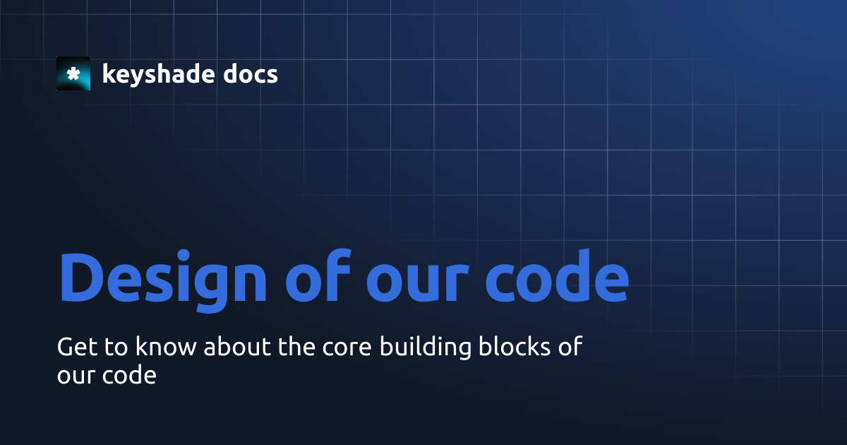Design of our code | keyshade docs