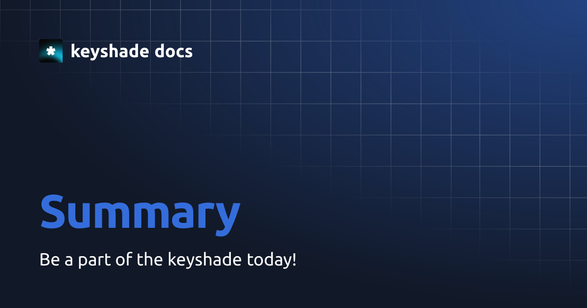 Summary | keyshade docs
