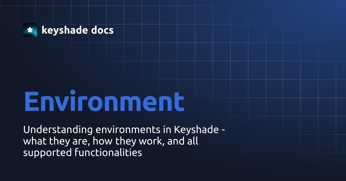 Environment | keyshade docs